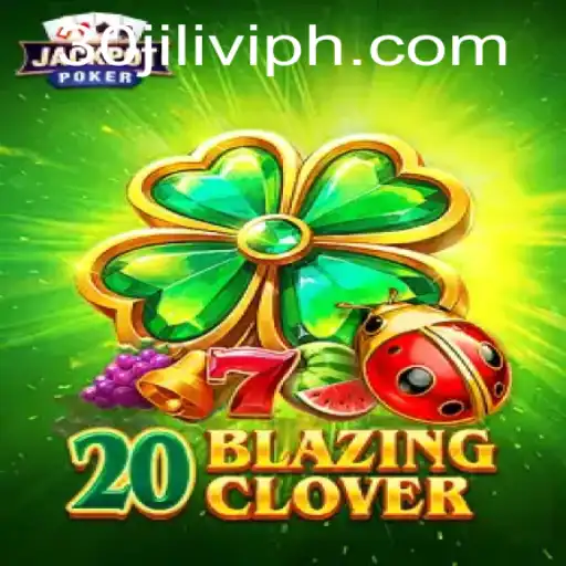 Exploring the Thrilling World of 20BlazingClover with 30jili vip