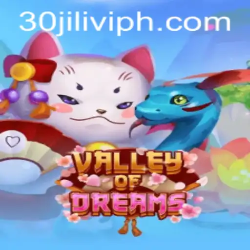 Exploring the Intriguing World of ValleyofDreams and the Role of 30jili vip
